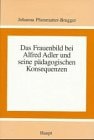 Das Frauenbild bei Alfred Adler und seine pädagogischen Konsequenzen
