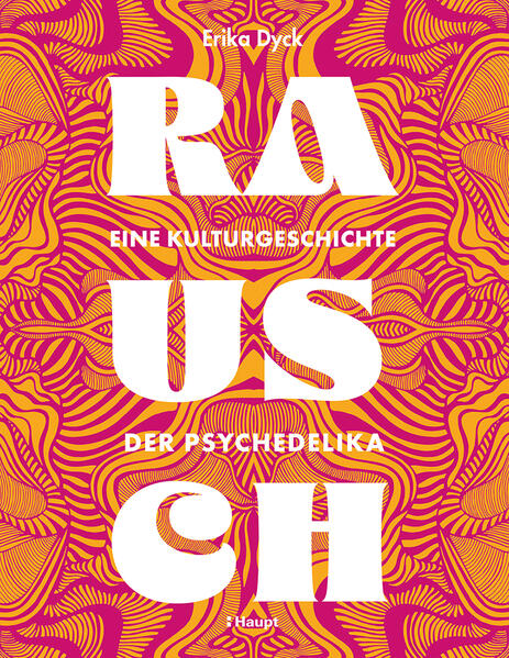 Rausch – Eine Kulturgeschichte der Psychedelika