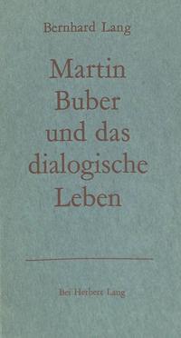 Martin Buber und das dialogische Leben
