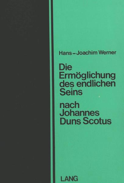 Die Ermöglichung des endlichen Seins nach Johannes Duns Scotus