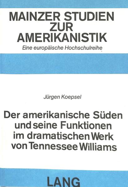 Der amerikanische Süden und seine Funktionen im dramatischen Werk von Tennessee Williams