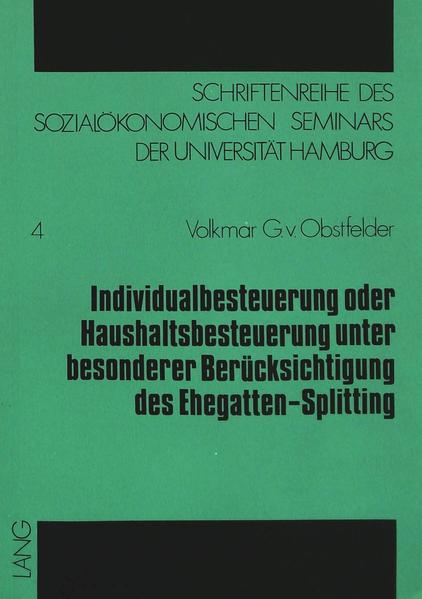 Individualbesteuerung oder Haushaltsbesteuerung unter besonderer Berücksichtigung des Ehegatten-Splitting