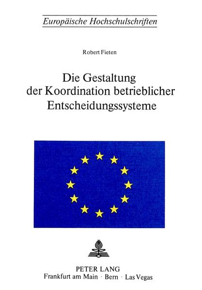 Die Gestaltung der Koordination betrieblicher Entscheidungssysteme