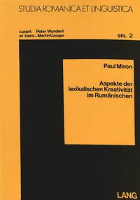 Aspekte der lexikalischen Kreativität im Rumänischen