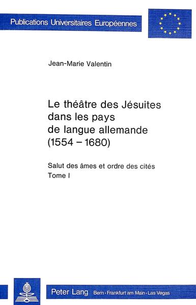 Le théâtre des Jésuites dans les pays de langue allemande (1554-1680)