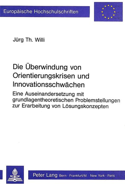 Die Überwindung von Orientierungskrisen und Innovationsschwächen