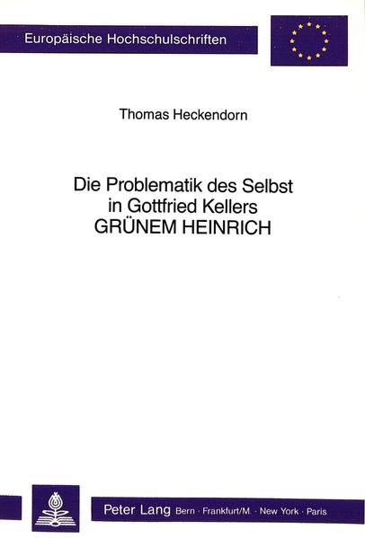 Die Problematik des Selbst in Gottfried Kellers «Grünem Heinrich»