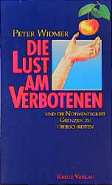 Die Lust am Verbotenen und die Notwendigkeit, Grenzen zu überschreiten