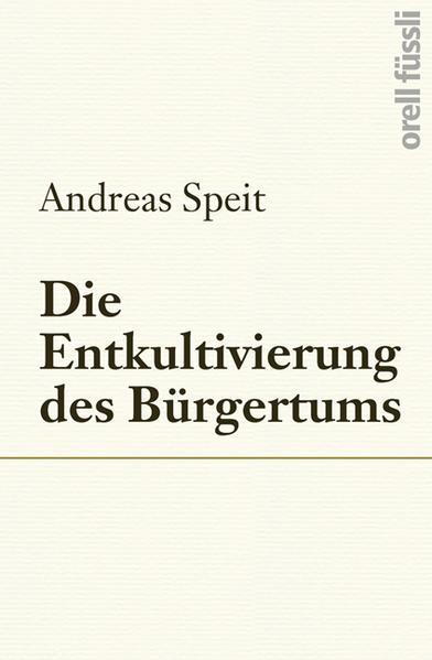 Die Entkultivierung des Bürgertums