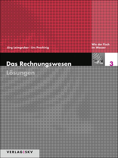Das Rechnungswesen / Wie der Fisch im Wasser - Lösungen