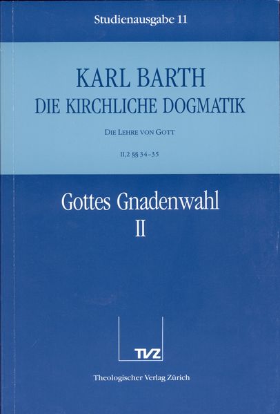 Die Kirchliche Dogmatik. Studienausgabe / Karl Barth: Die Kirchliche Dogmatik. Studienausgabe