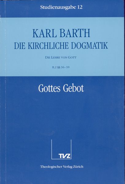 Die Kirchliche Dogmatik. Studienausgabe / Karl Barth: Die Kirchliche Dogmatik. Studienausgabe