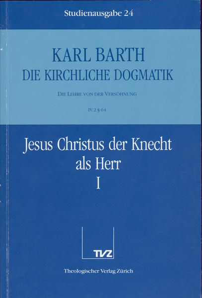 Die Kirchliche Dogmatik. Studienausgabe / Karl Barth: Die Kirchliche Dogmatik. Studienausgabe