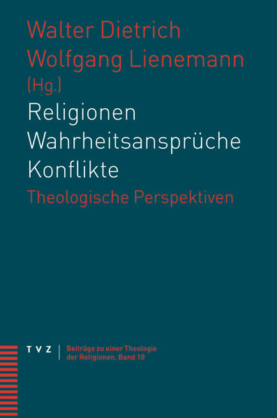 Religionen – Wahrheitsansprüche – Konflikte