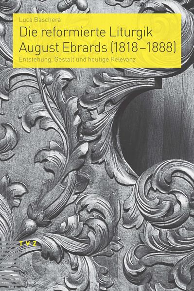 Die reformierte Liturgik August Ebrards (1818–1888)