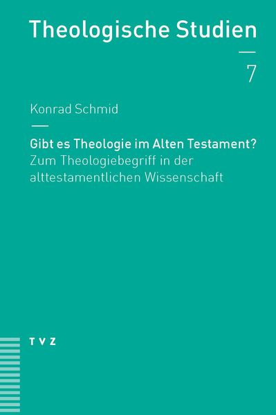Gibt es Theologie im Alten Testament?