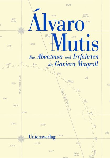 Die Abenteuer und Irrfahrten des Gaviero Maqroll