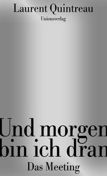 Und morgen bin ich dran