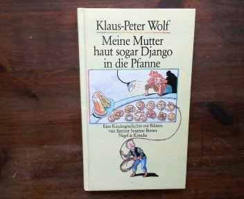Meine Mutter haut sogar Django in die Pfanne