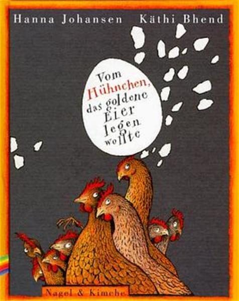 Vom Hühnchen, das goldene Eier legen wollte