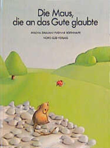 Die Maus die an das Gute glaubte