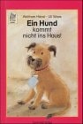Ein Hund kommt nicht ins Haus