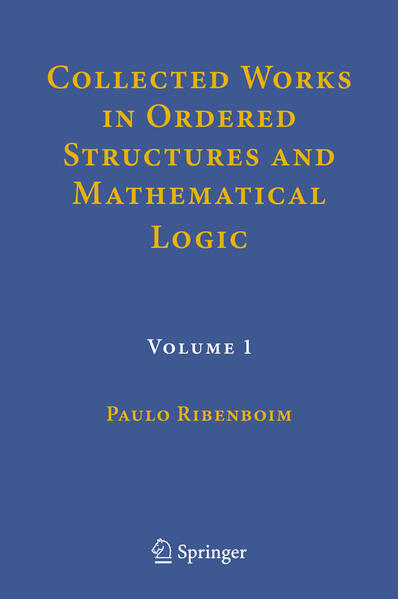 Collected Works in Ordered Structures and Mathematical Logic