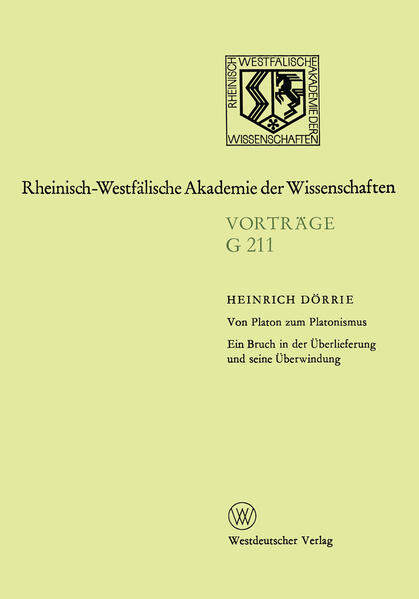 Von Platon zum Platonismus Ein Bruch in der Überlieferung und seine Überwindung