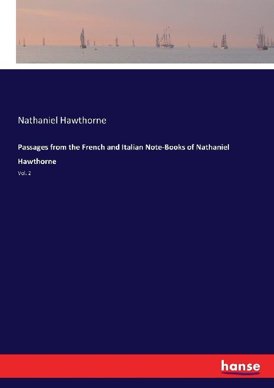 Passages from the French and Italian Note-Books of Nathaniel Hawthorne