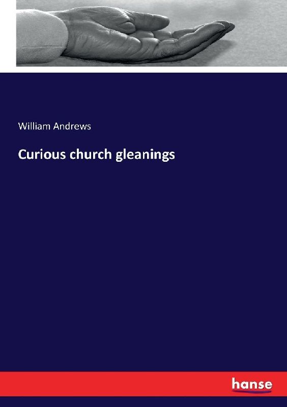 Curious church gleanings