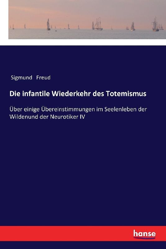 Die infantile Wiederkehr des Totemismus