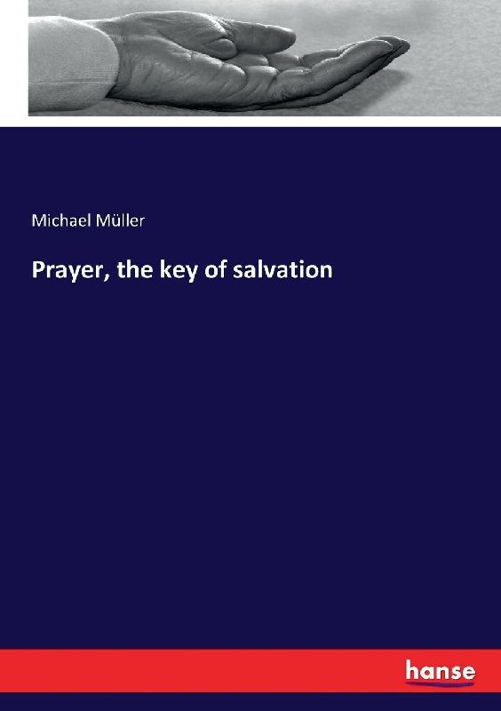 Prayer, the key of salvation