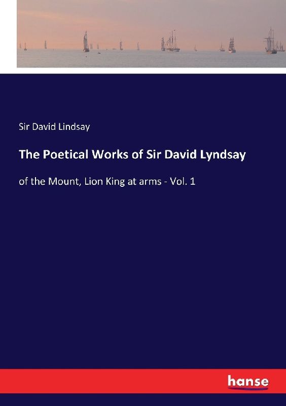 The Poetical Works of Sir David Lyndsay