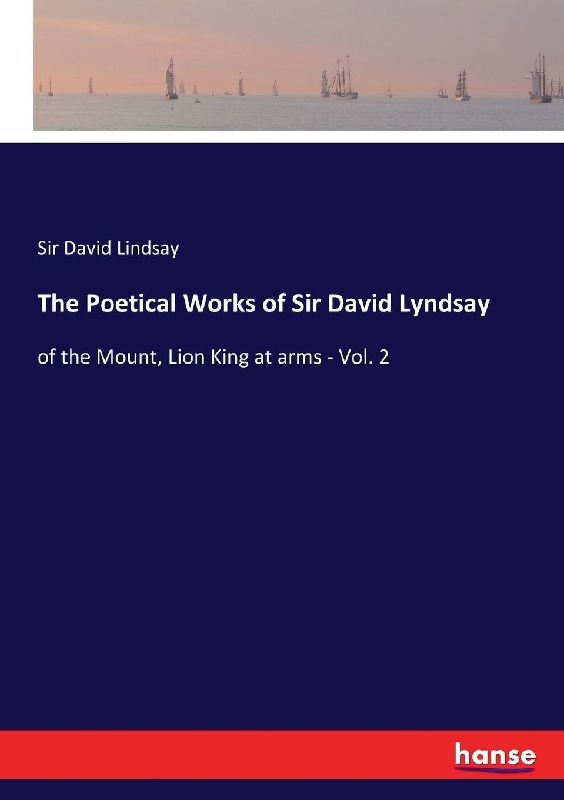 The Poetical Works of Sir David Lyndsay