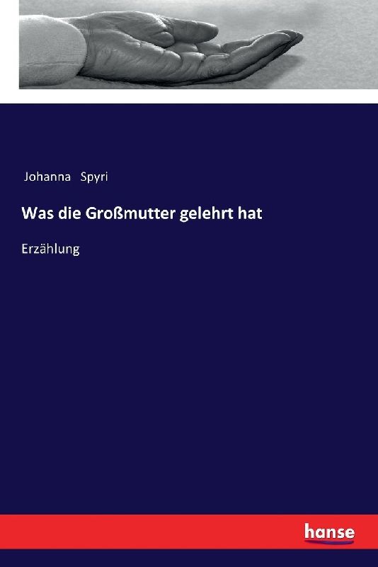 Was die Großmutter gelehrt hat