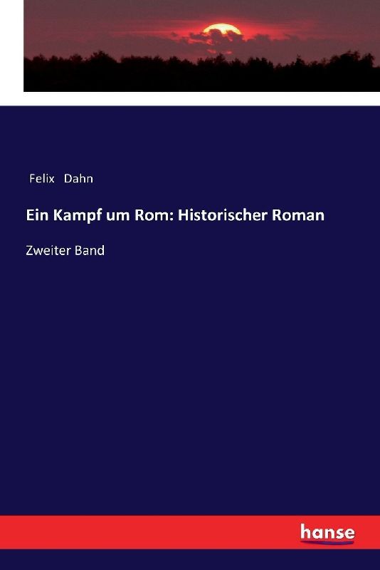 Ein Kampf um Rom: Historischer Roman