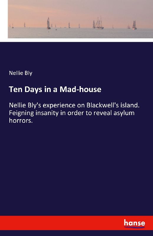Ten Days in a Mad-house