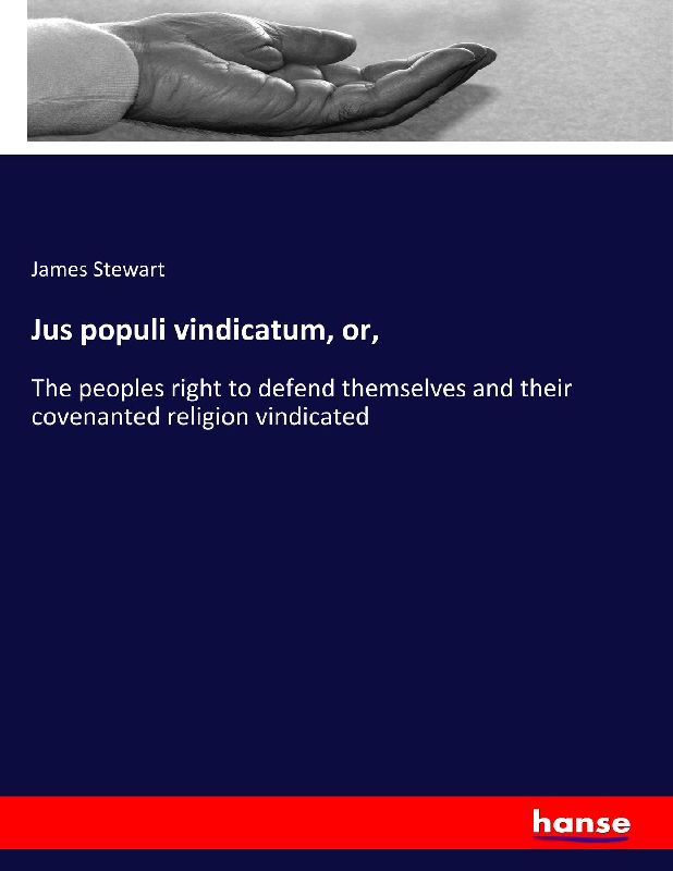 Jus populi vindicatum, or,