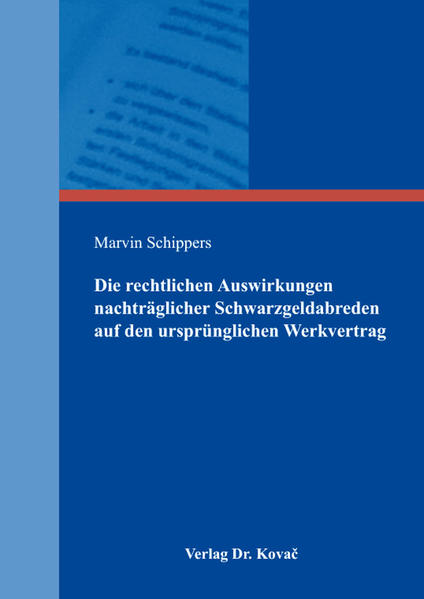 Die rechtlichen Auswirkungen nachträglicher Schwarzgeldabreden auf den ursprünglichen Werkvertrag