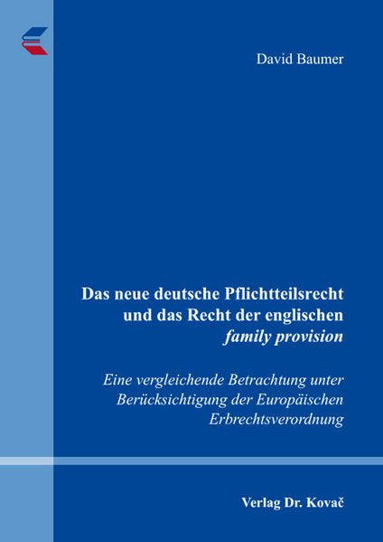 Das neue deutsche Pflichtteilsrecht und das Recht der englischen family provision