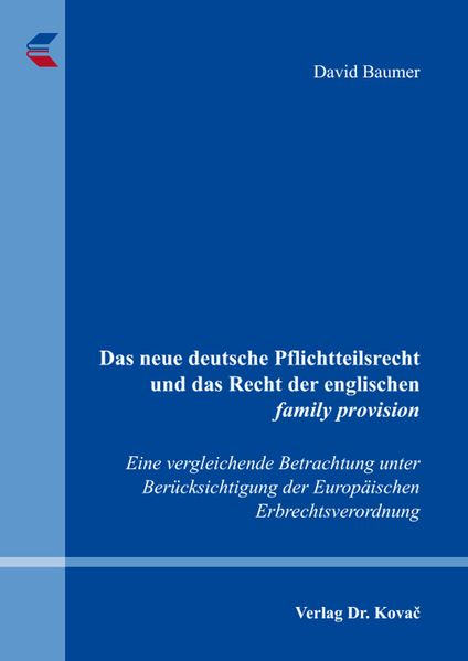 Das neue deutsche Pflichtteilsrecht und das Recht der englischen family provision