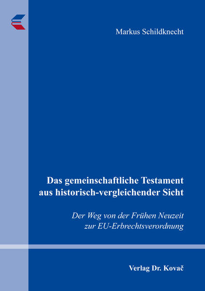Das gemeinschaftliche Testament aus historisch-vergleichender Sicht