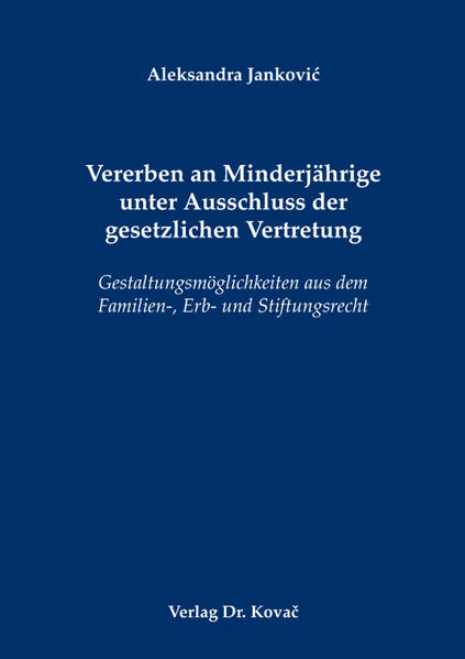 Vererben an Minderjährige unter Ausschluss der gesetzlichen Vertretung