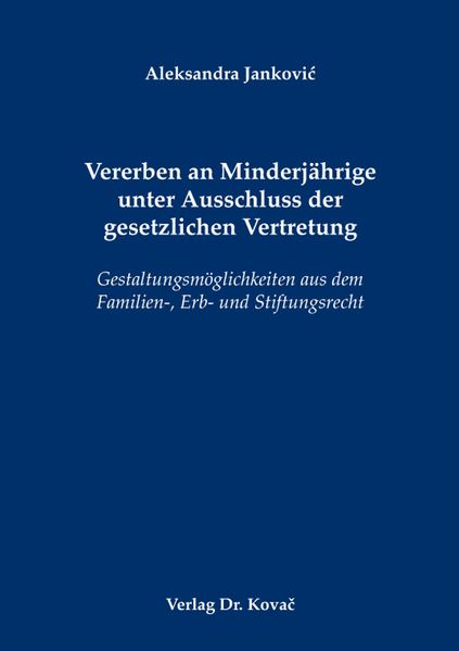 Vererben an Minderjährige unter Ausschluss der gesetzlichen Vertretung