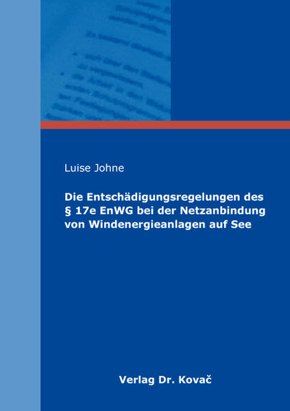 Die Entschädigungsregelungen des § 17e EnWG bei der Netzanbindung von Windenergieanlagen auf See