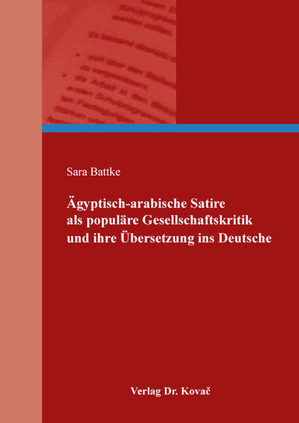 Ägyptisch-arabische Satire als populäre Gesellschaftskritik und ihre Übersetzung ins Deutsche