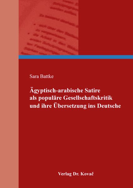 Ägyptisch-arabische Satire als populäre Gesellschaftskritik und ihre Übersetzung ins Deutsche
