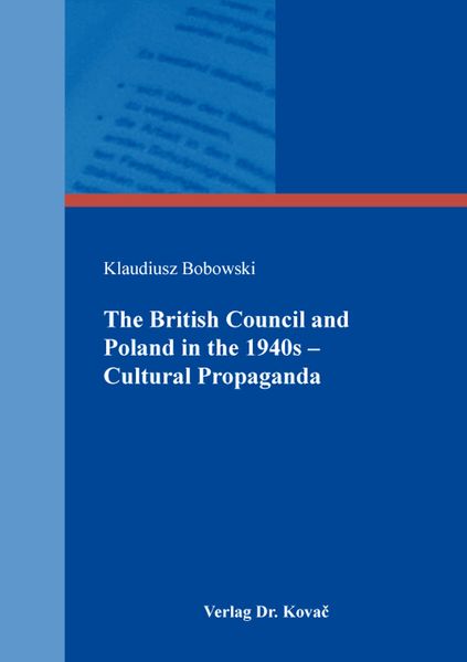 The British Council and Poland in the 1940s – Cultural Propaganda