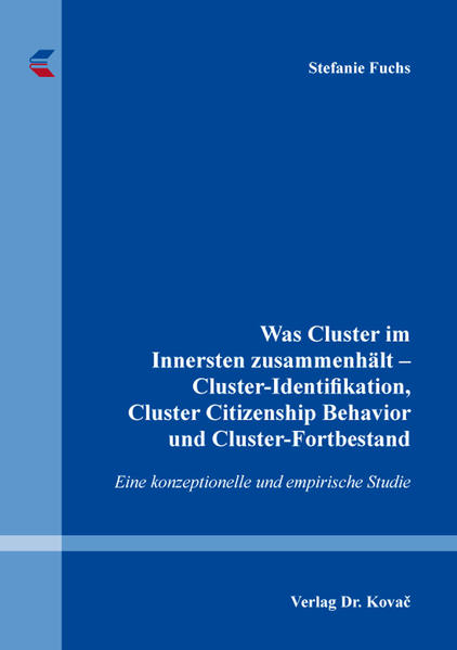 Was Cluster im Innersten zusammenhält – Cluster-Identifikation, Cluster Citizenship Behavior und Cluster-Fortbestand