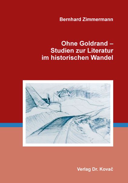 Ohne Goldrand – Studien zur Literatur im historischen Wandel